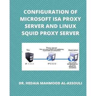 (英文圖書) Configuration of Microsoft ISA Proxy Server and Linux Squid Proxy Server 平裝版, Blurb, 英文