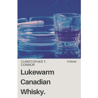 (英文圖書) Lukewarm Canadian Whisky: Sex Drugs & Poutine in the Great White North 平裝版, Independently Published, 英文