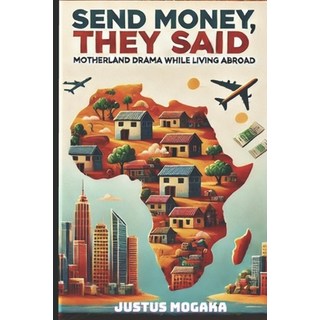 (英文圖書) Send Money They Said: Motherland Drama While Living Abroad 平裝版, Independently Published, 英文