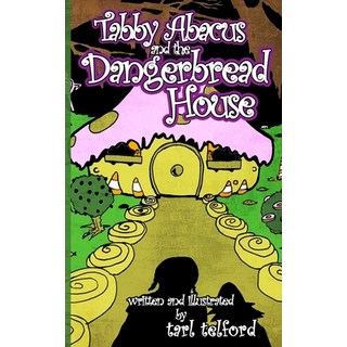 (英文圖書) Tabby Abacus and the Dangerbread House 平裝版, Createspace Independent Pub..., 英文