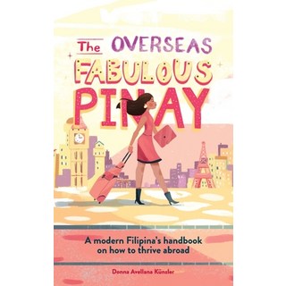 The Overseas Fabulous Pinay: A modern Filipina's handbook on how to thrive abroad 精裝版, Donna Kuenzler, 英語