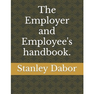 (英文圖書) The Employer and Employee's handbook.: Highly effective employee in the workplace. 平裝版, Independently Published, 英文
