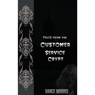 Tales From The Customer Service Crypt 平裝版, Independently Published, 英文