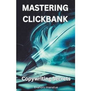 (英文圖書) Mastering Clickbank: Copywriting Secrete 平裝版, Enahoro Imanatue, 英文