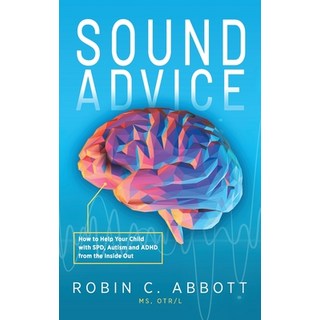 (英文圖書) Sound Advice: How to Help Your Child with SPD Autism and ADHD from the Inside Out 精裝版, Loving Healing Press, 英文