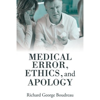 Medical Error Ethics and Apology 平裝版, Archway Publishing, 英文