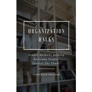 (英文圖書) Organization Hacks: Simple Methods Helping Everyday People Control The Chaos 平裝版, Independently Published, 英文