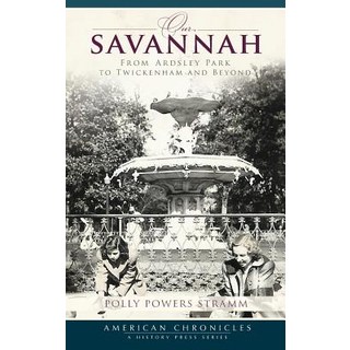 (英文圖書) Our Savannah: From Ardsley Park to Twickenham and Beyond 精裝版, History Press Library Editions, 英文