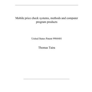 Mobile price check systems methods and computer program products: United States Patent 9984401 平裝版, Independently Published, 英文