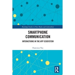 (英文圖書) Smartphone Communication: Interactions in the App Ecosystem 平裝版, Routledge, 英文