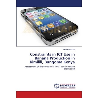 (英文圖書) Constraints in ICT Use in Banana Production in Kimilili Bungoma Kenya 平裝版, LAP Lambert Academic Publis..., 英文