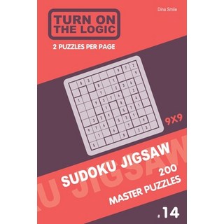 Turn On The Logic Sudoku Jigsaw 200 Master Puzzles 9x9 (14) 平裝版, Independently Published, 英文