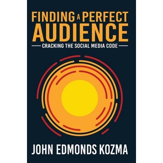 (英文圖書) Finding A Perfect Audience: Cracking the Social Media Code 平裝版, Leaders Press, 英文