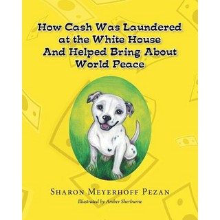 (英文圖書)How Cash Was Laundered at The White House & Helped bring About World Peace 平裝版, Page Publishing, 英文