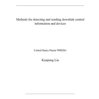 Methods for detecting and sending downlink control information and devices: United States Patent 平裝版, Independently Published, 英文