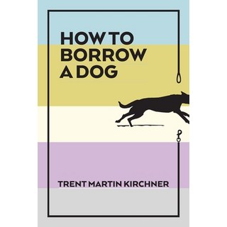 (英文圖書) How to Borrow a Dog 平裝版, Trent Kirchner, 英文