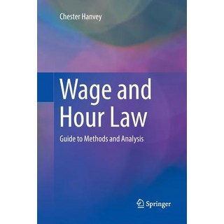 (英文圖書) Wage and Hour Law: Guide to Methods and Analysis 平裝版, Springer, 英文
