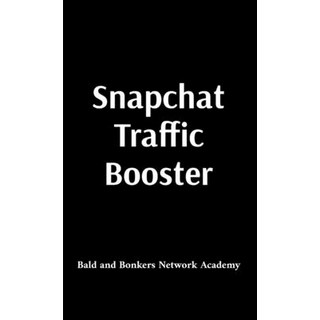 (英文圖書) Snapchat Traffic Booster 平裝版, Bald and Bonkers Network Ac..., 英文