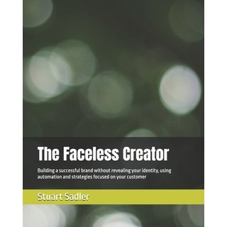 (英文圖書) The Faceless Creator: Building a successful brand without revealing your identi... 平裝版, Independently Published, 英文