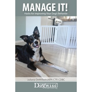 (英文圖書) Manage It!: Hacks for Improving Your Dog's Behavior 平裝版, Dogwise Publishing, 英文