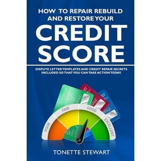 How to Repair Rebuild and Restore Your Credit Score: Dispute letter templates and credit secrets inc... 平裝版, Queen Nette LLC, 英文