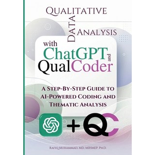 (英文圖書) Qualitative Data Analysis With Chatgpt And Qualcoder: A Step-By-Step Guide To A... 平裝版, Muhammad Rafiq, 英文