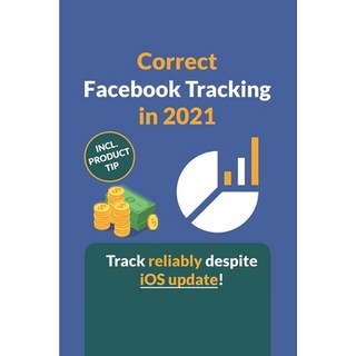 (英文圖書) Correct Facebook Tracking in 2021: How to set up Facebook tracking as accurately as possible ... 平裝版, Independently Published, 英文