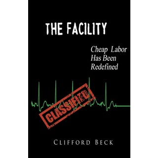(英文圖書) The Facility - Cheap Labor Has Been Redefined 平裝版, Clifford Beck, 英文