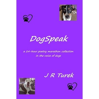 (英文圖書) DogSpeak: a 24-hour poetry marathon collection in the voice of dogs 平裝版, Independently Published, 英文