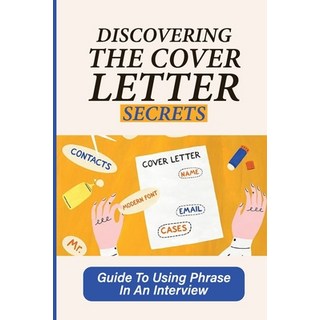 (英文圖書) Discovering The Cover Letter Secrets: Guide To Using Phrase In An Interview: Impressive Appli... 平裝版, Independently Published, 英文