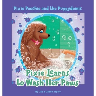 Pixie Poochie and the Puppydemic: Pixie Learns to Wash Her Paws 精裝版, Rusty Reads Publishing, 英文
