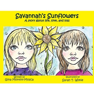 (英文圖書) Savannah's Sunflowers: A story about life love and loss 平裝版, Goose River Press, 英文