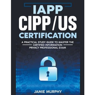 (英文圖書) IAPP CIPP/US Certification A Practical Study Guide to Master the Certified Information Privac... 平裝版, Jamie Murphy, 英文
