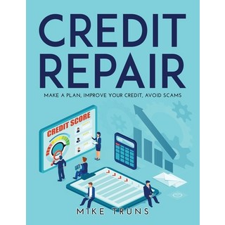 (英文圖書) Credit Repair: Make a Plan Improve Your Credit Avoid Scams 平裝版, Mike Truns, 英文