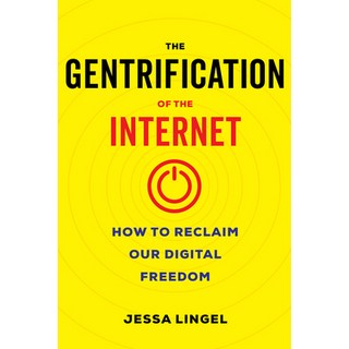 (英文圖書) The Gentrification of the Internet: How to Reclaim Our Digital Freedom 平裝版, University of California Press, 英文