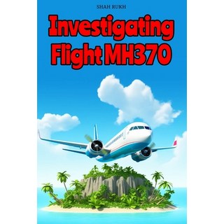 (英文圖書)Investigating Flight MH370 平裝版, Independently Published, 英文