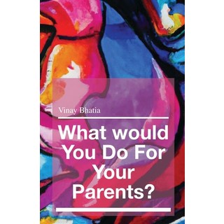(英文圖書) What would you do for your parents? 平裝版, Independently Published, 英文