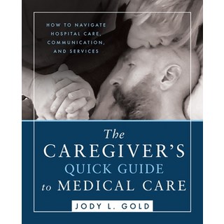 (英文圖書) The Caregiver's Quick Guide to Medical Care: How To Navigate Hospital Care Communication An... 平裝版, Redemption Press, 英文