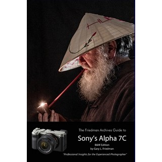 The Friedman Archives Guide to Sony's A7C (B&W Edition) 平裝版, Lulu.com, 英文