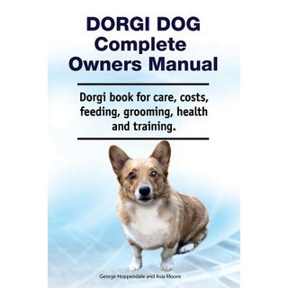(英文圖書) Dorgi Dog Complete Owners Manual. Dorgi book for care costs feeding grooming health and t... 平裝版, Zoodoo Publishing, 英文