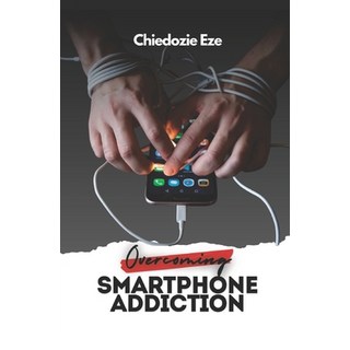 (英文圖書) Overcoming Smartphone Addiction 平裝版, Chiedozie Eze, 英文