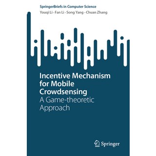 (英文圖書) Incentive Mechanism for Mobile Crowdsensing: A Game-Theoretic Approach 平裝版, Springer, 英文