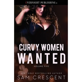 Curvy Women Wanted: Volume Five 平裝版, Evernight Publishing, 英文