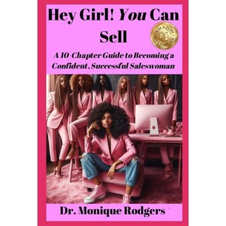 (英文圖書) Hey Girl! You Can Sell: A 10-Chapter Guide to Becoming a Confident Successful... 平裝版, Independently Published, 英文