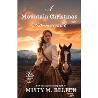 (英文圖書) A Mountain Christmas Romance: Expanded Edition 平裝版, Misty M. Beller Books, Inc., 英文