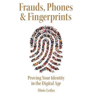 (英文圖書) Frauds Phones & Fingerprints: Proving Your Identity in the Digital Age 平裝版, FriesenPress, 英文