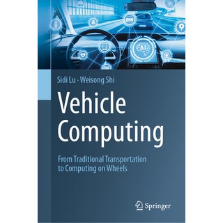 (英文圖書) Vehicle Computing: From Traditional Transportation to Computing on Wheels 精裝版, Springer, 英文