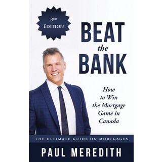 (英文圖書) Beat the Bank - How to Win the Mortgage Game in Canada 平裝版, Paul Meredith, 英文