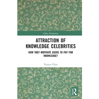 (英文圖書) Attraction of Knowledge Celebrities: How They Motivate Users to Pay for Knowledge 精裝版, Routledge, 英文