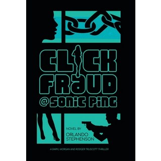 Click Fraud @ Sonic Ping 精裝版, Archway Publishing, 英文